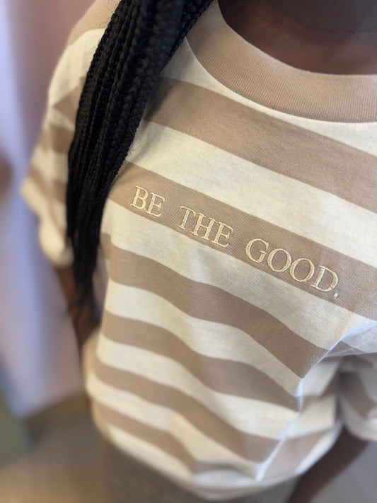 Be the good. top